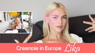 Lika Creampie in Europe